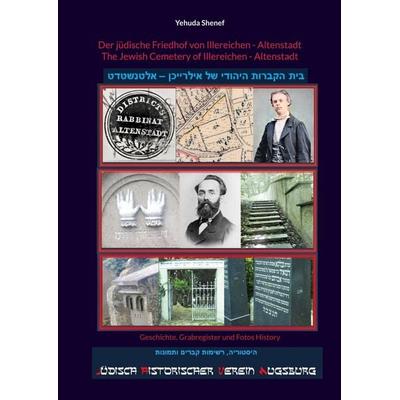 Der jüdische Friedhof von Illereichen - Altenstadt, Taschenbuch von Yehuda Shenef, BoD – Books on Demand, 978-3-696-37368-9