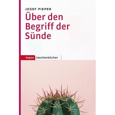 Über den Begriff der Sünde, Taschenbuch von Josef Pieper, Topos Plus, 978-3-8367-1114-2