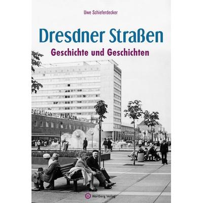 Dresdner Straßen, Gebundene Ausgabe von Uwe Schieferdecker, Wartberg Verlag, 978-3-8313-3551-0