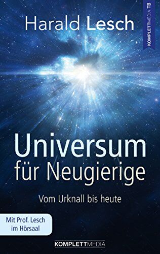 Harald Lesch - Universum für Neugierige - Vom Urknall bis heute - Preis vom 18.10.2026 15:28:09 h