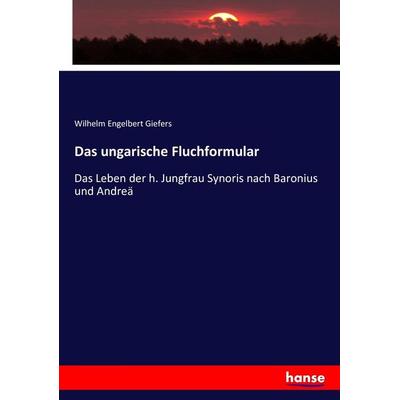 Das ungarische Fluchformular, Taschenbuch von Wilhelm Engelbert Giefers, Hansebooks, 978-3-7434-6304-2
