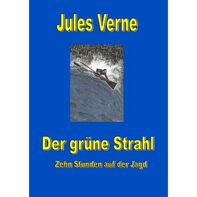 Der grüne Strahl, Taschenbuch von Jules Verne, Epubli, 978-3-8190-8087-6