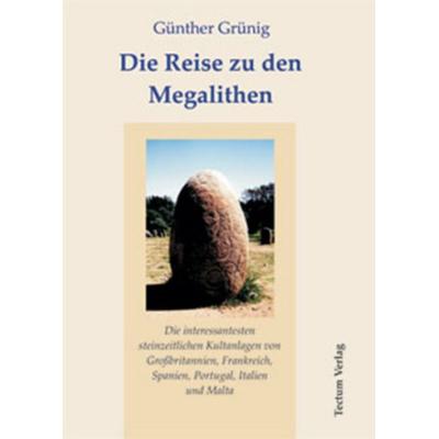 Die Reise zu den Megalithen, Taschenbuch von Günther Grünig, Tectum Wissenschaftsverlag, 978-3-8288-8716-9