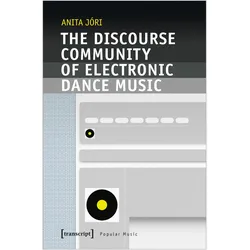 The Discourse Community of Electronic Dance Music, Fachbücher von Anita Jöri