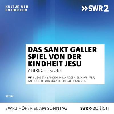 Das Sankt Galler Spiel von der Kindheit Jesu - Albrecht Goes, Audio, 9783956158681