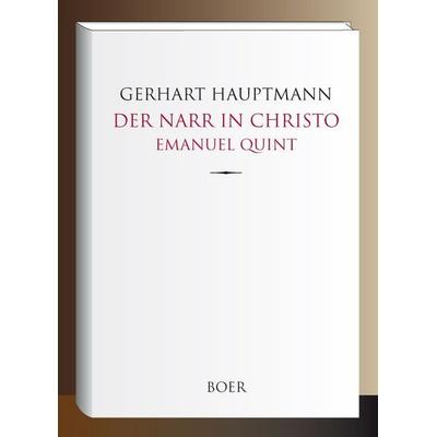 Der Narr in Christo Emanuel Quint, Gebundene Ausgabe von Gerhart Hauptmann, Boer Verlag, 978-3-96662-566-1