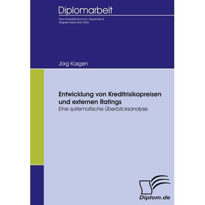 Entwicklung von Kreditrisikopreisen und externen Ratings, Taschenbuch von Jörg Küsgen, Diplomica Verlag GmbH, 978-3-8366-5250-6