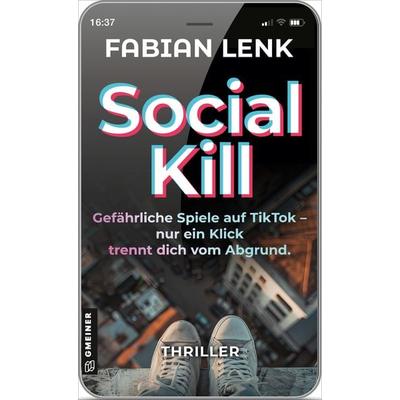 Social Kill - Gefährliche Spiele auf TikTok, Taschenbuch von Fabian Lenk, Gmeiner-Verlag, 978-3-8392-0824-3