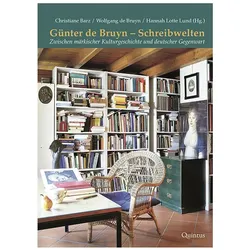 Günter de Bruyn – Schreibwelten, Biografien von Christiane Barz, Wolfgang de Bruyn, Hannah Lotte Lund