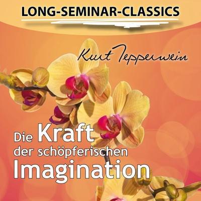 Long-Seminar-Classics - Die Kraft der schöpferischen Imagination - , Audio, 4250782413895