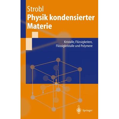 Physik kondensierter Materie, Taschenbuch von Gert Strobl, Springer Berlin, 978-3-540-43217-3