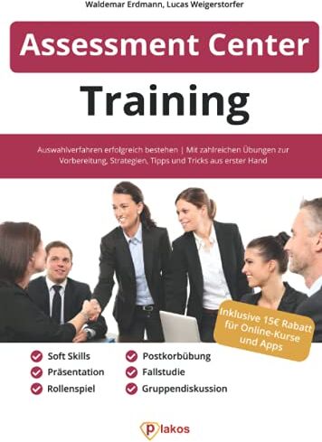 Plakos GmbH - Assessment Center Training: Auswahlverfahren erfolgreich bestehen Mit zahlreichen Übungen zur Vorbereitung, Strategien, Tipps und Tricks aus erster Hand - Preis vom 30.09.2026 22:30:23 h