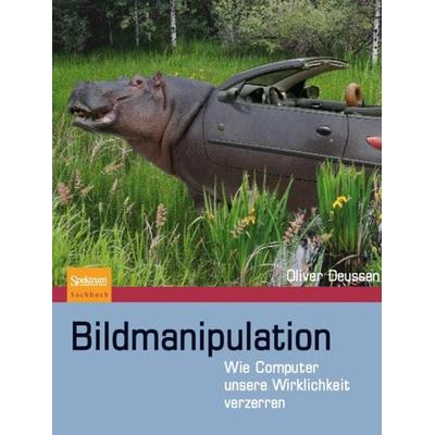 Bildmanipulation, Gebundene Ausgabe von Oliver Deussen, Spektrum der Wissenschaft, 978-3-8274-1900-2