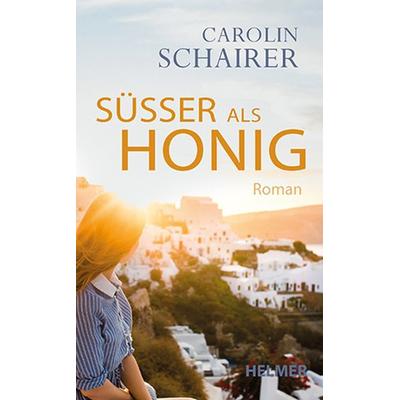 Süßer als Honig, Taschenbuch von Carolin Schairer, Ulrike Helmer Verlag, 978-3-89741-496-9