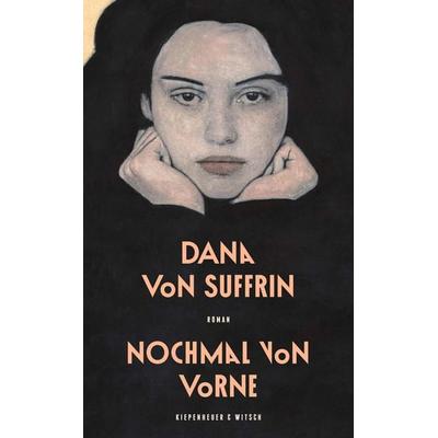 Nochmal von vorne, Gebundene Ausgabe von Dana Suffrin, Kiepenheuer & Witsch, 978-3-462-00297-3
