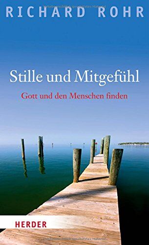 Richard Rohr - Stille und Mitgefühl: Gott und den Menschen finden - Preis vom 01.10.2026 17:08:56 h
