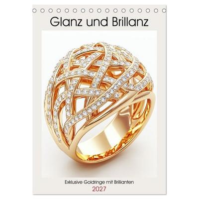 Glanz und Brillanz. Exklusive Goldringe mit Brillianten (Tischkalender 2027 DIN A5 hoch), CALVENDO Monatskalender