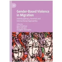 Gender-Based Violence in Migration, Fachbücher von Nina, Jane, Freedman, Sahraoui, Evangelia, Tastsoglou