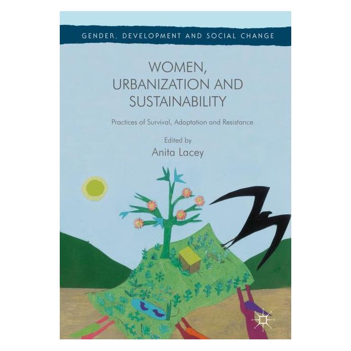 Palgrave Macmillan Uk Women, Urbanization and Sustainability (Englisch, Hardcover, Anita Lacey) (63348146)