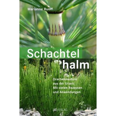 Schachtelhalm, Gebundene Ausgabe von Marianne Ruoff, AT Verlag, 978-3-03800-999-3
