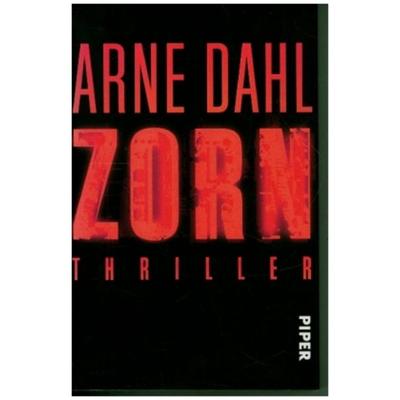 Zorn, Gebundene Ausgabe von Arne Dahl, Piper