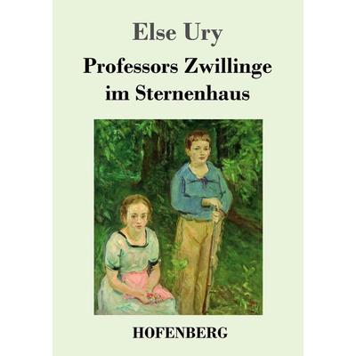 Professors Zwillinge im Sternenhaus, Taschenbuch von Else Ury, Henricus - Edition Deutsche Klassik GmbH, Berlin