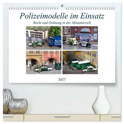 Polizeimodelle im Einsatz (hochwertiger Premium Wandkalender 2027 DIN A2 quer), Kunstdruck in Hochglanz