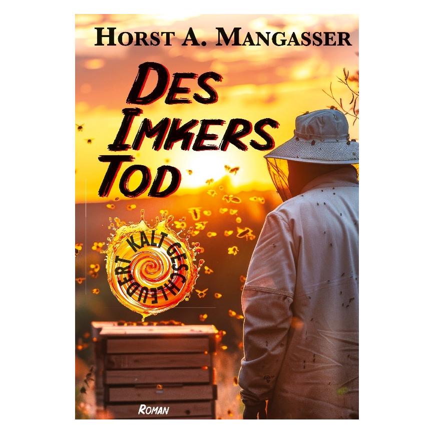 Bod Mangasser:Des Imkers Tod (Deutsch, Hardcover, Horst A Mangasser) (54067734)
