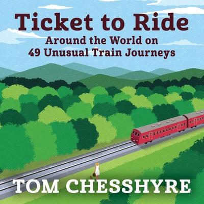 Ticket to Ride - Tom Chesshyre, Audio, 9781399167673