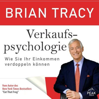 Verkaufspsychologie. Wie Sie Ihr Einkommen verdoppeln können - Brian Tracy, Audio, 9781628613674