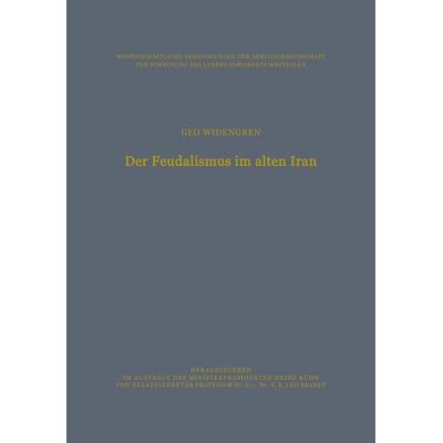 Der Feudalismus im alten Iran, Taschenbuch von Geo Widengren, VS Verlag für Sozialwissenschaften, 978-3-322-98290-2