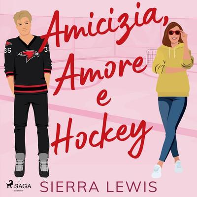 Amicizia, Amore e Hockey: Un Friends-to-Lovers Hockey Romance (L.A. Hawks - Romanzi di Hockey e Amor - Sierra Lewis, Audio, 9788727292120