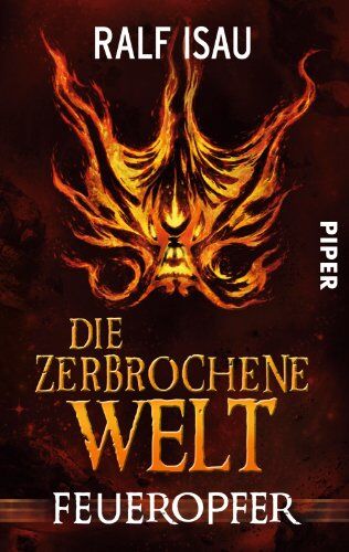 Ralf Isau - Die zerbrochene Welt: Feueropfer (Die zerbrochene Welt 2) - Preis vom 10.10.2026 11:48:34 h