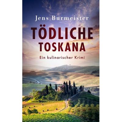 Tödliche Toskana, Taschenbuch von Jens Burmeister, BoD – Books on Demand
