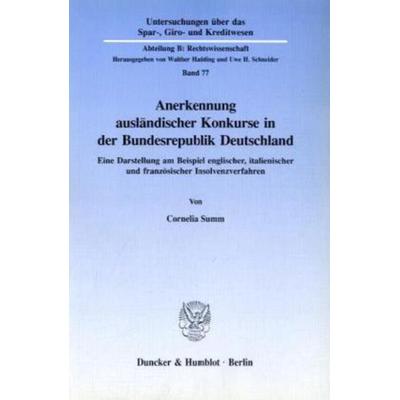 Anerkennung ausländischer Konkurse in der Bundesrepublik Deutschland., Taschenbuch von Cornelia Summ, Duncker & Humblot, 978-3-428-07425-9