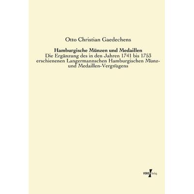Hamburgische Münzen und Medaillen, Taschenbuch von Otto Christian Gaedechens, BoD - Books on Demand, 978-3-95610-429-9