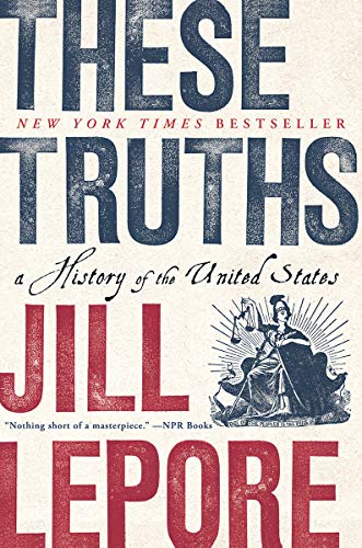 Jill Lepore - These Truths: A History of the United States - Preis vom 16.10.2026 11:41:07 h