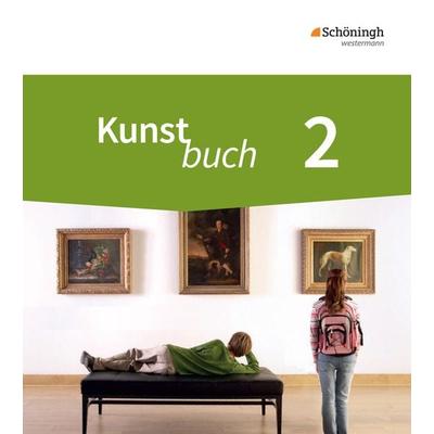Kunstbuch - Arbeitsbücher für die Sekundarstufe I - Neubearbeitung -