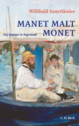 Willibald Sauerländer - Manet malt Monet: Ein Sommer in Argenteuil - Preis vom 30.09.2026 22:30:23 h