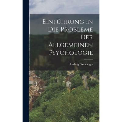 Einführung in die probleme der allgemeinen psychologie, Gebundene Ausgabe von Ludwig Binswanger, Legare Street Press, 978-1-01-567045-7