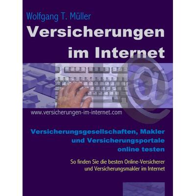 Versicherungen im Internet, Taschenbuch von Wolfgang T. Müller, BoD – Books on Demand, 978-3-8311-4556-0