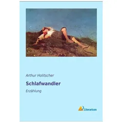 Schlafwandler, Belletristik von Arthur Holitscher