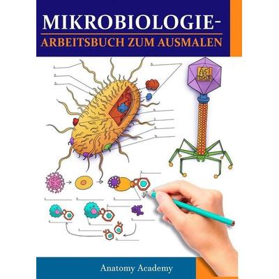MikrobiologieArbeitsbuch zum Ausmalen, Gebundene Ausgabe von Anatomy Academy, Muze Publishing, 978-1-80421-153-3
