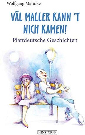 Mahnke - Väl maller kann t nich kamen!: Plattdeutsche Geschichten - Preis vom 07.10.2026 11:45:10 h