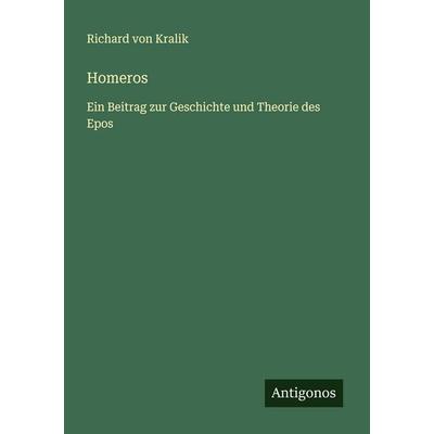 Homeros, Taschenbuch von Richard Kralik, Antigonos Verlag, 978-3-563-40900-8