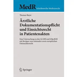 Ärztliche Dokumentationspflicht und Einsichtsrecht in Patientenakten, Fachbücher von Thomas Bayer
