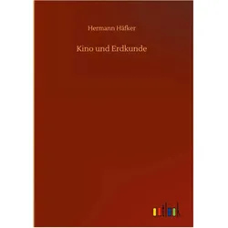 Kino und Erdkunde, Belletristik von Hermann Häfker