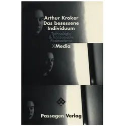 Das besessene Individuum, Fachbücher von Arthur Kroker