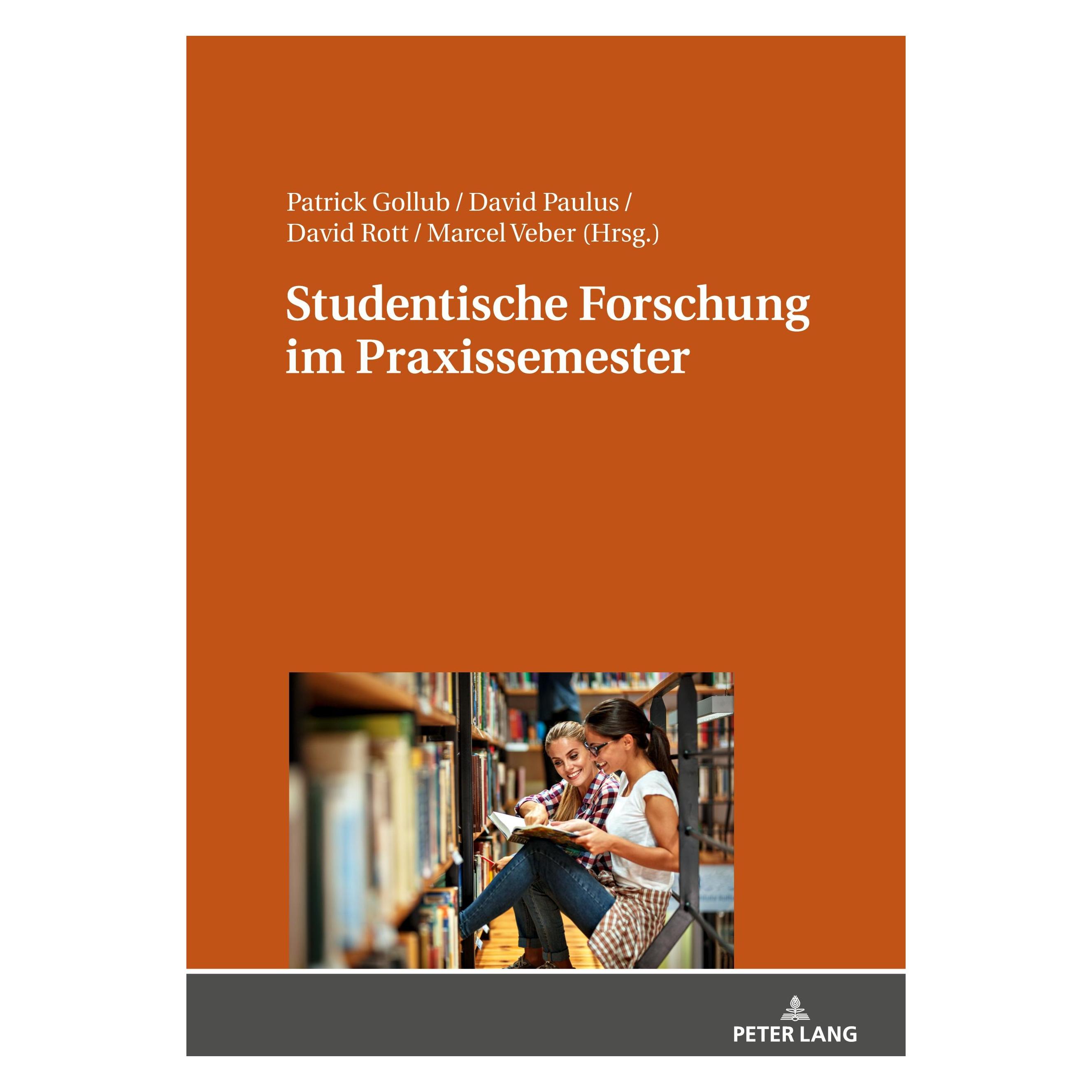Peter Lang Studentische Forschung im Praxissemester (Deutsch, David Paulus, David Rott, Marcel Veber, Patrick Gollub, 2018) (32935848)