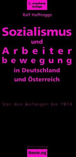 Ralf Hoffrogge - Sozialismus und Arbeiterbewegung in Deutschland und Österreich: Von den Anfängen bis 1914 (theorie.org) - Preis vom 02.10.2026 23:42:20 h